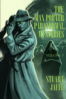 Tajemnice zjawisk paranormalnych Maxa Portera: Tom 3 - The Max Porter Paranormal Mysteries: Volume 3