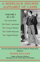 Alfabet spraw Sherlocka Holmesa, tom 3 (od K do O): Pięć nowych opowiadań z notatek Johna H. Watsona M.D. - A Sherlock Holmes Alphabet of Cases, Volume 3 (K to O): Five new stories from the notes of John H. Watson M.D.