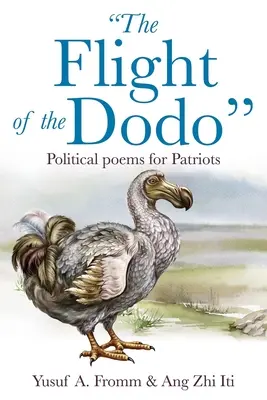 Lot Dodo: wiersze polityczne dla patriotów - The Flight of the Dodo: Political poems for Patriots
