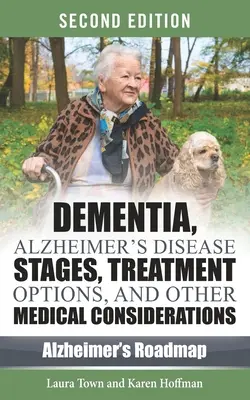 Demencja, etapy choroby Alzheimera, leczenie i inne kwestie medyczne - Dementia, Alzheimer's Disease Stages, Treatments, and Other Medical Considerations