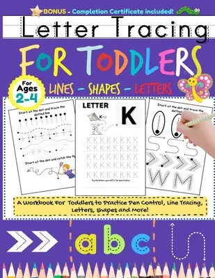 Śledzenie liter dla maluchów: Alphabet Handwriting Practice for Kids 2 - 4 z kropkami do ćwiczenia kontroli pióra, śledzenia linii, liter i kształtów (ABC - Letter Tracing For Toddlers: Alphabet Handwriting Practice for Kids 2 - 4 with dots to Practice Pen Control, Line Tracing, Letters, and Shapes (ABC