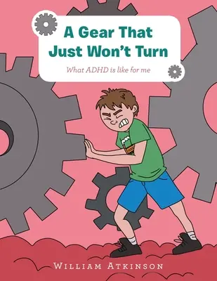 Koło zębate, które po prostu się nie obraca: Jak wygląda dla mnie Adhd - A Gear That Just Won't Turn: What Adhd Is Like for Me
