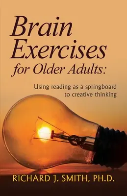 Ćwiczenia mózgu dla osób starszych: Wykorzystanie czytania jako trampoliny do kreatywnego myślenia - Brain Exercises for Older Adults: Using reading as a springboard to creative thinking