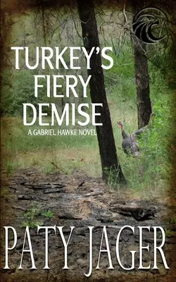 Ognista śmierć indyka: powieść Gabriela Hawke'a - Turkey's Fiery Demise: Gabriel Hawke Novel