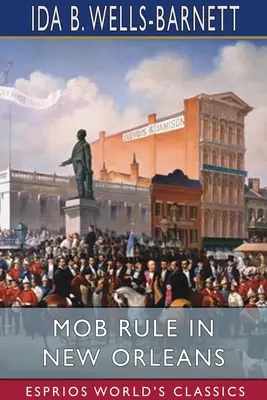 Rządy mafii w Nowym Orleanie (Esprios Classics) - Mob Rule in New Orleans (Esprios Classics)