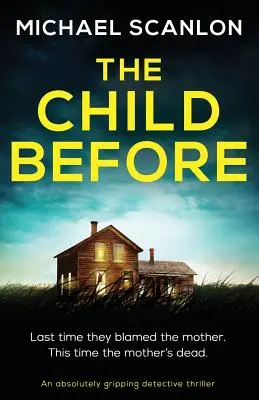 The Child Before: Trzymający w napięciu thriller detektywistyczny - The Child Before: An absolutely gripping detective thriller