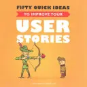 Pięćdziesiąt szybkich pomysłów na ulepszenie historii użytkowników - Fifty Quick Ideas to Improve Your User Stories