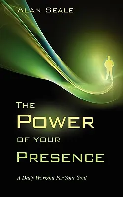 Siła twojej obecności: Codzienny trening dla twojej duszy - The Power of Your Presence: A Daily Workout for Your Soul