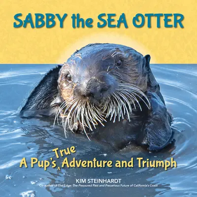 Sabby the Sea Otter: Prawdziwa przygoda i triumf szczeniaka - Sabby the Sea Otter: A Pup's True Adventure and Triumph