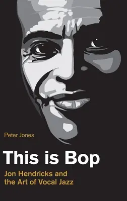 This is Bop: Jon Hendricks i sztuka wokalnego jazzu - This is Bop: Jon Hendricks and the Art of Vocal Jazz