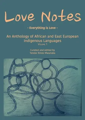 Notatki miłosne: Antologia rdzennych języków afrykańskich i wschodnioeuropejskich - Love Notes: An Anthology of African and East European Indigenous Languages