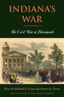 Wojna w Indianie: wojna secesyjna w dokumentach - Indiana's War: The Civil War in Documents