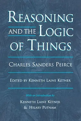 Rozumowanie i logika rzeczy: Wykłady z konferencji w Cambridge z 1898 r. - Reasoning and the Logic of Things: The Cambridge Conferences Lectures of 1898