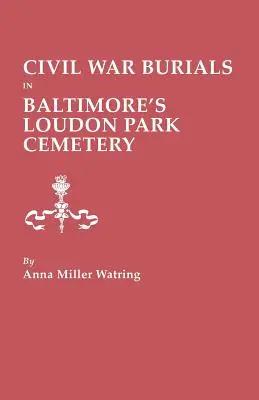 Pochówki z czasów wojny secesyjnej na cmentarzu Loudon Park w Baltimore - Civil War Burials in Baltimore's Loudon Park Cemetery