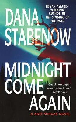 Midnight Come Again: Powieść Kate Shugak - Midnight Come Again: A Kate Shugak Novel