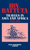 Ibn Battuta - Podróże po Azji i Afryce 1325-1354 - Ibn Battuta - Travels in Asia and Africa 1325-1354