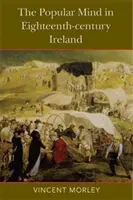 Popularny umysł w osiemnastowiecznej Irlandii - The Popular Mind in Eighteenth-Century Ireland