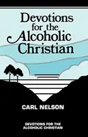 Nabożeństwa dla chrześcijan alkoholików - Devotions for the Alcoholic Christian