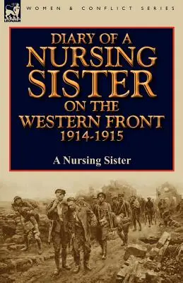 Pamiętnik siostry pielęgniarki na froncie zachodnim 1914-1915 - Diary of a Nursing Sister on the Western Front 1914-1915