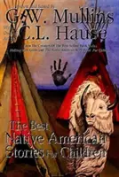 Najlepsze opowieści rdzennych Amerykanów dla dzieci - The Best Native American Stories For Children