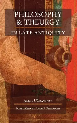 Teurgia i dusza: neoplatonizm Iamblichusa - Theurgy and the Soul: The Neoplatonism of Iamblichus