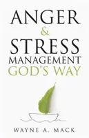 Zarządzanie gniewem i stresem po Bożemu - Anger and Stress Management God's Way