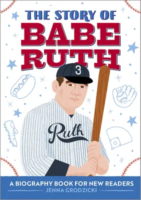 Historia Babe Rutha: książka biograficzna dla nowych czytelników - The Story of Babe Ruth: A Biography Book for New Readers