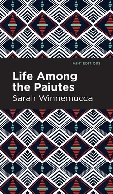 Życie wśród Paiutów: Ich krzywdy i roszczenia - Life Among the Paiutes: Their Wrongs and Claims