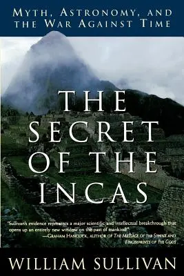 Tajemnica Inków: Mit, astronomia i wojna z czasem - The Secret of the Incas: Myth, Astronomy, and the War Against Time