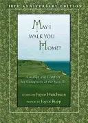 Czy mogę odprowadzić cię do domu? Odwaga i komfort dla opiekunów osób bardzo chorych - May I Walk You Home?: Courage and Comfort for Caregivers of the Very Ill