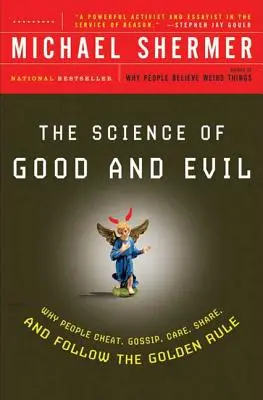 Nauka o dobru i złu: Dlaczego ludzie oszukują, plotkują, troszczą się, dzielą i przestrzegają złotej zasady? - The Science of Good and Evil: Why People Cheat, Gossip, Care, Share, and Follow the Golden Rule