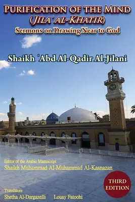 Oczyszczenie umysłu (Jila' Al-Khatir) - wydanie trzecie: Kazania o zbliżaniu się do Boga - Purification of the Mind (Jila' Al-Khatir) - Third Edition: Sermons on Drawing Near to God