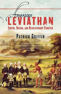 Amerykański Lewiatan: Imperium, naród i granica rewolucji - American Leviathan: Empire, Nation, and Revolutionary Frontier