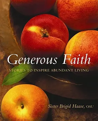 Hojna wiara: Historie inspirujące do obfitego życia - Generous Faith: Stories to Inspire Abundant Living