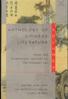 Antologia literatury chińskiej: Tom II: Od XIV wieku do czasów współczesnych - Anthology of Chinese Literature: Volume II: From the Fourteenth Century to the Present Day