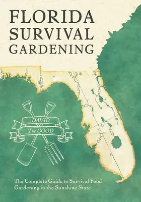 Ogrodnictwo przetrwania na Florydzie - Florida Survival Gardening