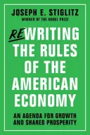 Przepisywanie zasad amerykańskiej gospodarki: Program na rzecz wzrostu i wspólnego dobrobytu - Rewriting the Rules of the American Economy: An Agenda for Growth and Shared Prosperity