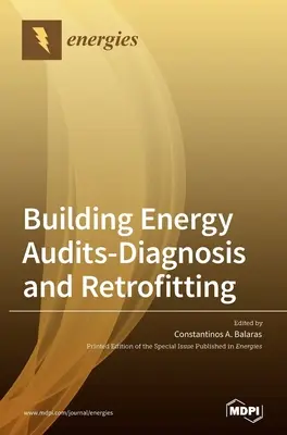 Audyty energetyczne budynków - diagnostyka i modernizacja - Building Energy Audits-Diagnosis and Retrofitting