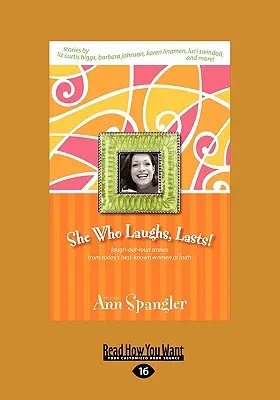 Kto się śmieje, ten żyje! Głośne historie najbardziej znanych współczesnych kobiet wierzących (Large Print 16pt) - She Who Laughs, Last!: Laugh-Out-Loud Stories from Today's Best-Known Women of Faith (Large Print 16pt)