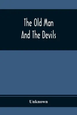 Stary człowiek i diabły - The Old Man And The Devils