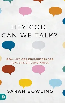 Hej, Boże, możemy porozmawiać? Prawdziwe spotkania z Bogiem w prawdziwych okolicznościach - Hey God, Can We Talk?: Real-Life God Encounters for Real-Life Circumstances