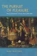 Pogoń za przyjemnością: Narkotyki i używki w historii Iranu, 1500-1900 - The Pursuit of Pleasure: Drugs and Stimulants in Iranian History, 1500-1900