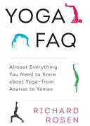 Joga FAQ: Prawie wszystko, co musisz wiedzieć o jodze - od asan po jamy - Yoga FAQ: Almost Everything You Need to Know about Yoga-From Asanas to Yamas