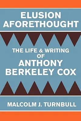 Elusion Aforetthough: Życie i twórczość Anthony'ego Berkeleya Coxa - Elusion Aforethought: The Life and Writing of Anthony Berkeley Cox