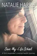 Szkoła Save-My-Life: Podróż pierwszego ratownika po zdrowie psychiczne - Save-My-Life School: A first responder's mental health journey