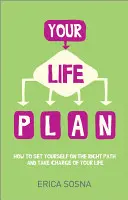 Twój plan na życie: Jak obrać właściwą drogę i przejąć kontrolę nad swoim życiem? - Your Life Plan: How to Set Yourself on the Right Path and Take Charge of Your Life