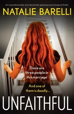 Niewierna: Niezaprzeczalny i absolutnie trzymający w napięciu thriller psychologiczny - Unfaithful: An unputdownable and absolutely gripping psychological thriller