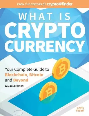 Czym jest kryptowaluta: Kompletny przewodnik po Bitcoin, Blockchain i nie tylko - What Is Cryptocurrency: Your Complete Guide to Bitcoin, Blockchain and Beyond