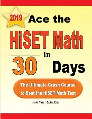 Zdaj HiSET Math w 30 dni: Ostateczny szybki kurs, aby pokonać test matematyczny HiSET - Ace the HiSET Math in 30 Days: The Ultimate Crash Course to Beat the HiSET Math Test