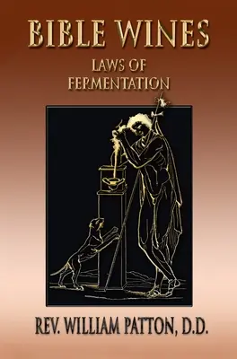 Wina Biblijne: O prawach fermentacji i winach starożytnych - Bible Wines: On Laws Of Fermentation And The Wines Of The Ancients